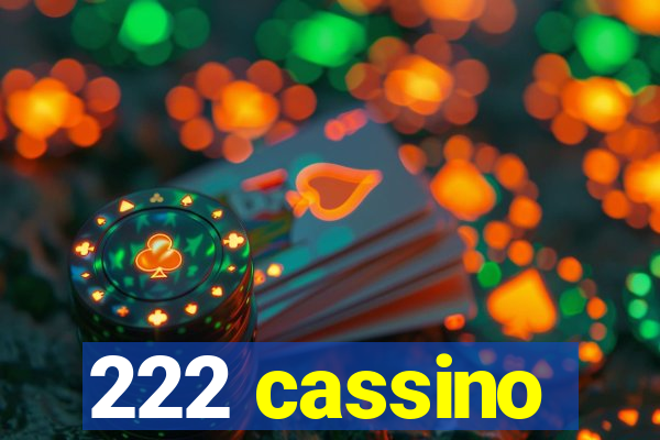 222 cassino